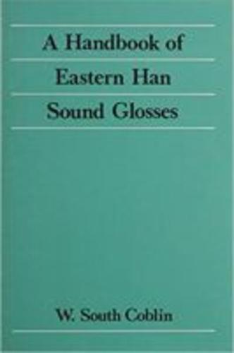 A Handbook of Eastern Han Sound Glosses