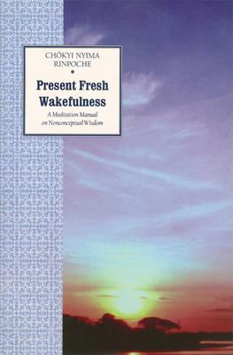 Present Fresh Wakefulness