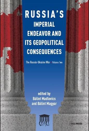 Russia's Imperial Endeavor and Its Geopolitical Consequences Volume 2