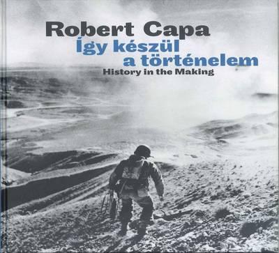 Robert Capa: History in the Making