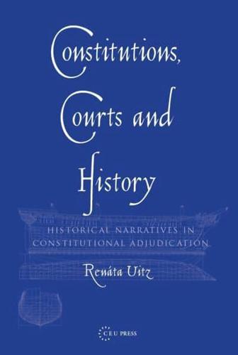 Constitutions, Courts, and History