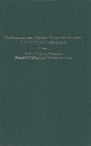 The Onomasticon of Iudaea, Palaestina and Arabia in the Greek and Latin Sources, Volume II, Part 2