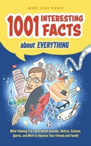 1001 Interesting Facts About Everything