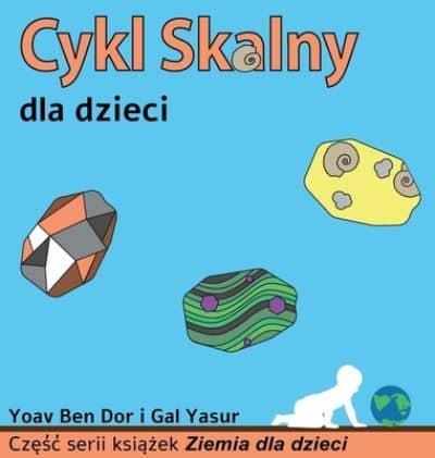 Cykl skalny dla dzieci: The rock cycle for toddlers (Polish edition)