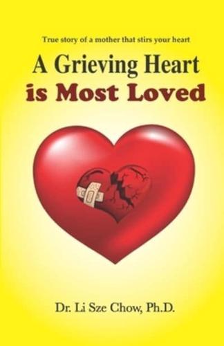 A Grieving Heart Is Most Loved