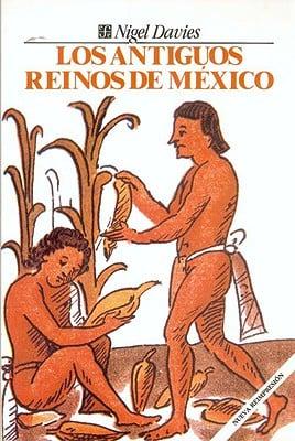 Los Antiguos Reinos De Mexico