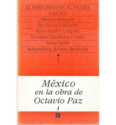 Mexico en la obra de Octavio Paz, I/ Mexico in the Works of Octavio Paz