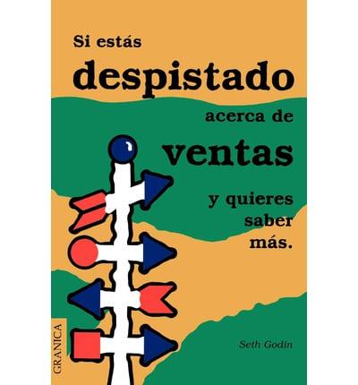 Si Estas Despistado Acerca de Ventas y Quieres Saber Mas = If You Are Clueless about Selling