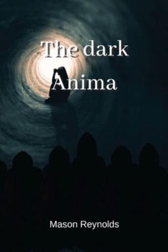 The Dark Anima