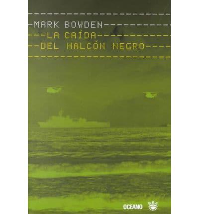 LA Caida Del Halcon Negro