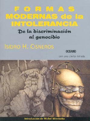 Formas Modernas De La Intolerancia / Modern Forms of Intolerance