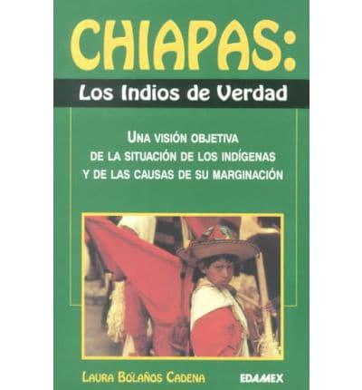 Chiapas, Los Indios De Verdad/Chiapas the Real Indians