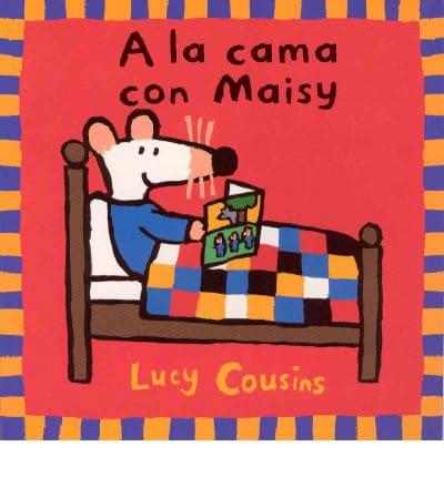 A La Cama Con Maisy/bed Time With Maisy