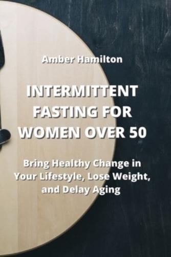 Intermittent Fasting for Women Over 50