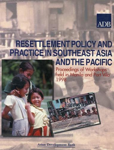Resettlement Policy and Practice in Southeast Asia and the Pacific