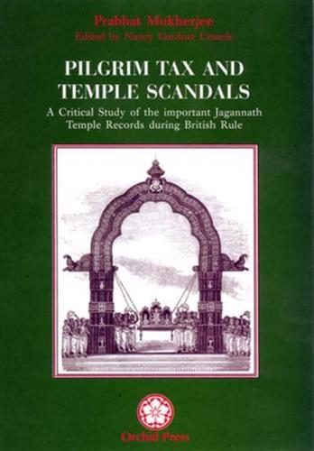 Pilgrim Tax And Temple Scandals: A Critical Study Of The Important Jagannath Temple Records During British Rule