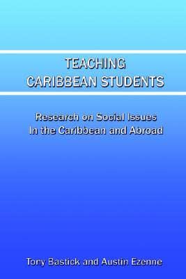 Teaching Caribbean Students: Research on social issues in the Caribbean and abroad