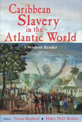 Caribbean Slavery in the Atlantic World: A Student Reader