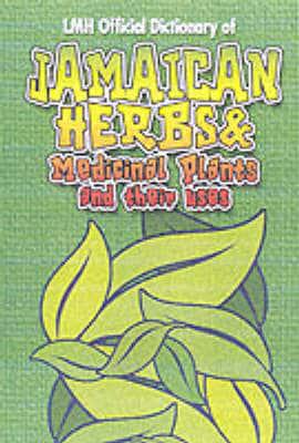Official Dictionary of Jamaican Herbs and Medicinal Plants and Their Uses