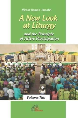 A New Look at Liturgy and the Principle of Active Participation (Volume Two)