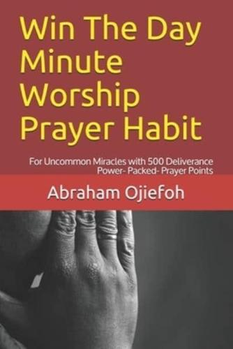 Win The Day Minute Worship Prayer Habit