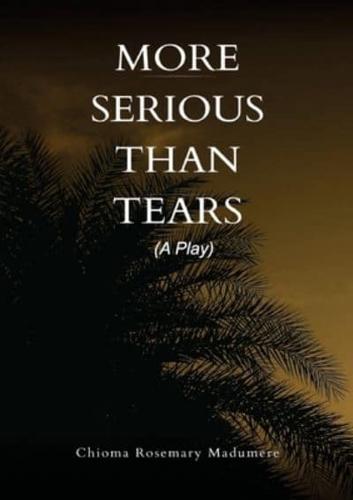 More Serious Than Tears