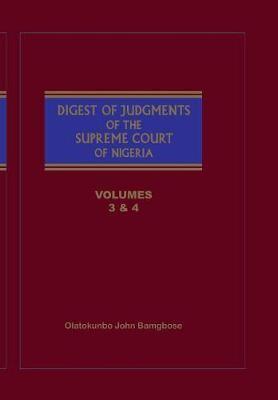 The Digest of Judgments of the Supreme Court of Nigeria: Vols 3 and 4