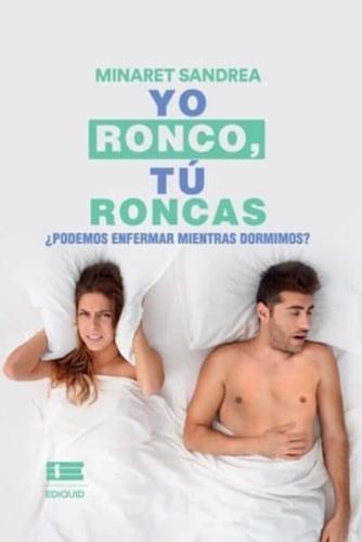 Yo ronco, tú roncas. : ¿Podemos enfermar mientras dormimos?