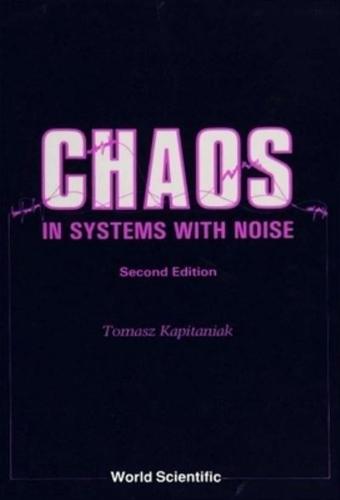 Chaos In Systems With Noise (2Nd Edition)