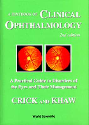 Textbook Of Clinical Ophthalmology, A: A Practical Guide To Disorders Of The Eyes And Their Management (2Nd Edition)