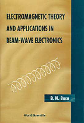 Electromagnetic Theory And Applications In Beam-Wave Electronics