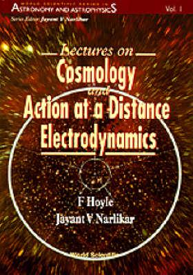 Lectures On Cosmology And Action-at-a-Distance Electrodynamics