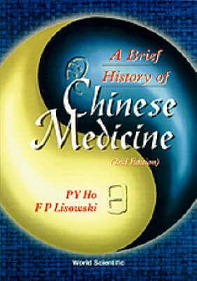 Brief History Of Chinese Medicine And Its Influence, A (2Nd Edition)