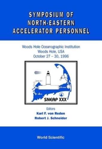 Symposium Of North Eastern Accelerator Personnel, Sneap 30