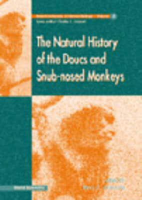 The Natural History of the Doucs and Snub-Nosed Monkeys