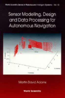 Sensor Modelling, Design And Data Processing For Autonomous Navigation