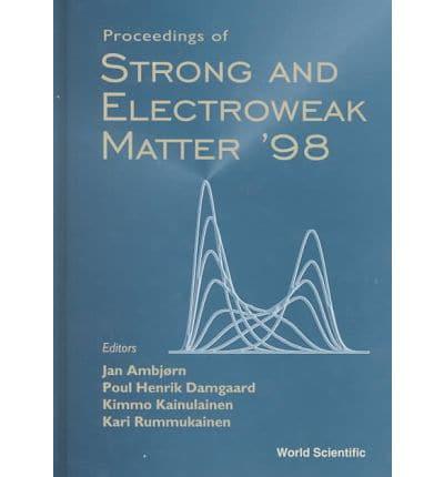 Strong And Electroweak Matter '98