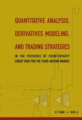 Quantitative Analysis, Trading Strategies, and Risk Management for Fixed-Income Markets