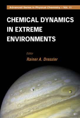 Chemical Dynamics in Extreme Environments