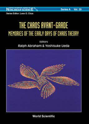 Chaos Avant-Garde, The: Memoirs Of The Early Days Of Chaos Theory