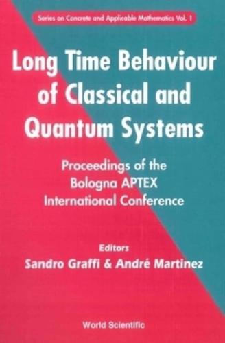 Long Time Behaviour Of Classical And Quantum Systems - Proceedings Of The Bologna Aptex International Conference