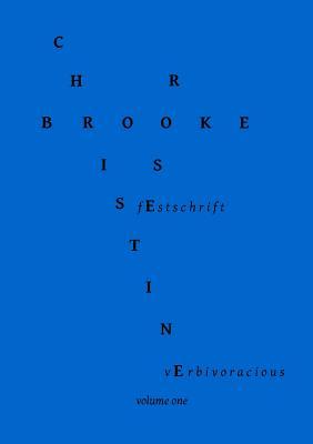 Verbivoracious Festschrift Volume One: Christine Brooke-Rose