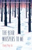 Bear Whispers to Me: The Story of a Bear and a Boy