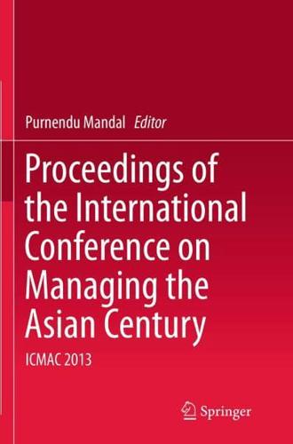 Proceedings of the International Conference on Managing the Asian Century : ICMAC 2013