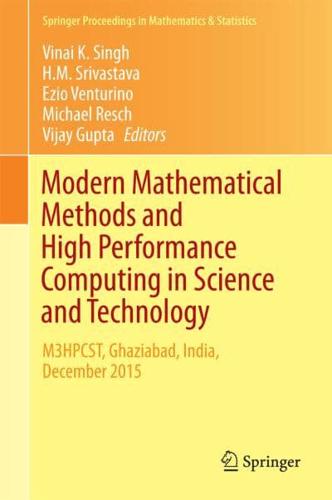 Modern Mathematical Methods and High Performance Computing in Science and Technology