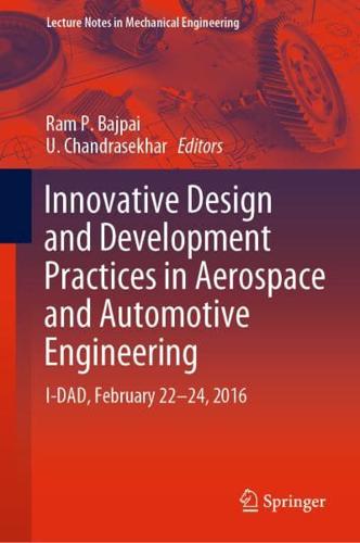 Innovative Design and Development Practices in Aerospace and Automotive Engineering : I-DAD, February 22 - 24, 2016