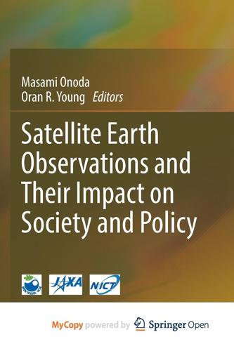 Satellite Earth Observations and Their Impact on Society and Policy