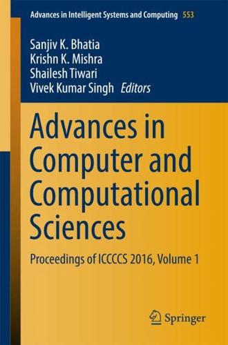 Advances in Computer and Computational Sciences : Proceedings of ICCCCS 2016, Volume 1