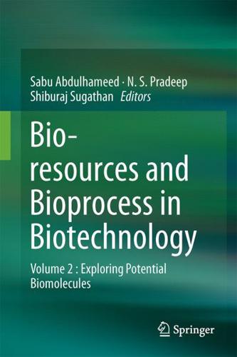 Bioresources and Bioprocess in Biotechnology. Volume 2 Exploring Potential Biomolecules