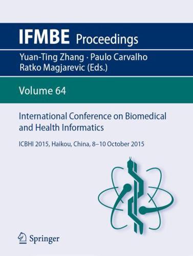International Conference on Biomedical and Health Informatics : ICBHI 2015, Haikou, China, 8-10 October 2015